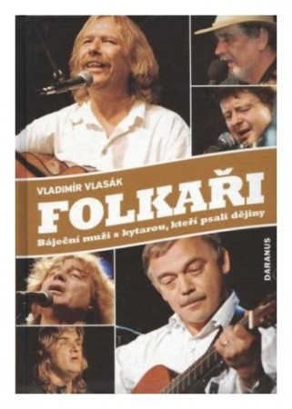 2008: Folkaři - aneb Báječní muži s kytarou, kteří psali dějiny