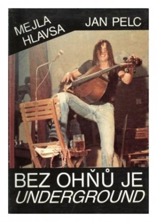1992: Bez ohňů je undergroud