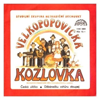 3283 ... VELKOPOPOVICKÁ KOZLOVKA: Česká ulička / Džbánečku vzhůru stoupej (1986)