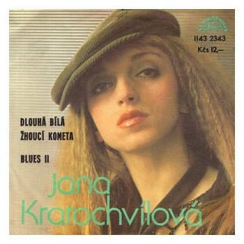 2343 … KRATOCHVÍLOVÁ JANA: Dlouhá bílá žhoucí kometa / Blues II (1980)