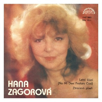 3083 ... ZAGOROVÁ HANA: Letní kluci / Ztracená píseň (1985)