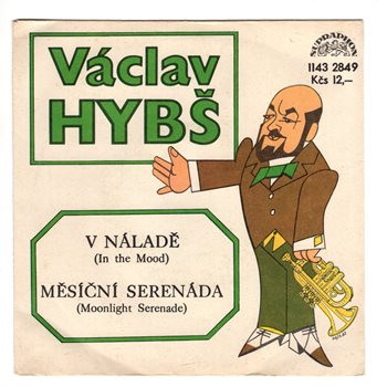 2849 ... HYBŠ VÁCLAV (ORCHESTR): V náladě / Měsíční serenáda (1984)