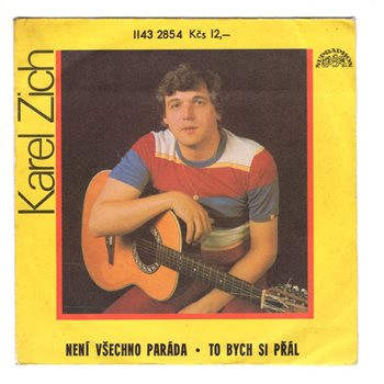 2854 ... ZICH KAREL: Není všechno paráda / To bych si přál (1984)