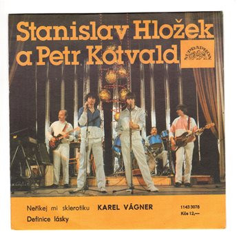 3078 ... KOTVALD & HLOŽEK: Neříkej mi sklerotiku / Definice lásky (1985)