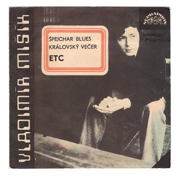 11 0313 ... MIŠÍK VLADIMÍR: Špejchar blues / Královský večer (1989)