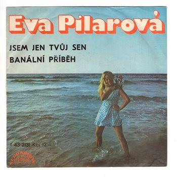 2131 … PILAROVÁ EVA: Jsem jen tvůj sen / Banální příběh (1977)