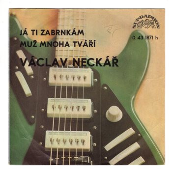 1871 ... NECKÁŘ VÁCLAV: Já ti zabrnkám / Muž mnoha tváří (1975)