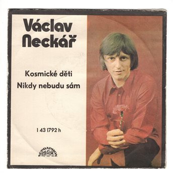 1792 ... NECKÁŘ VÁCLAV: Kosmické děti / Nikdy nebudu sám (1975)