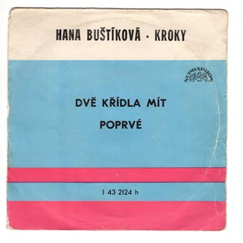 2124 … BUŠTÍKOVÁ HANA: Dvě křídla mít / Poprvé (1977)