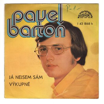 1868 ... BARTOŇ PAVEL: Já nejsem sám / Výkupné (1975)