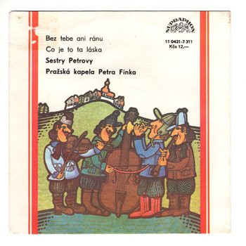 11 0421 ... SESTRY PETROVY: Bez tebe ani ránu / Co je to ta láska (1990)