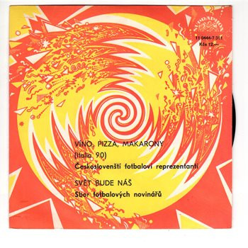 11 0444 ... ČS. FOTBALOVÍ REPREZENTANTI: Víno, pizza, makarony / SBOR FOTBALOVÝCH NOVINÁŘŮ: Svět bude náš (1990)