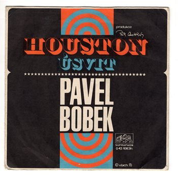 1083 ... BOBEK PAVEL: Houston / Úsvit (1970)