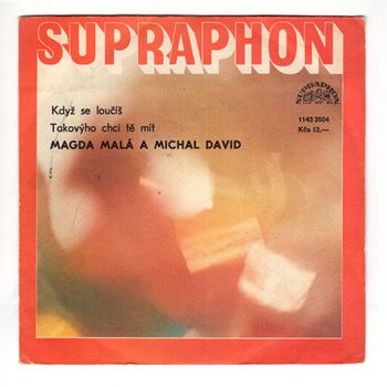3504 ... MALÁ & DAVID: Když se loučíš / MALÁ MAGDA: Takovýho chci tě mít (1987)