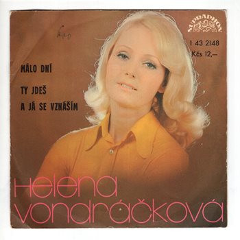 2148 … VONDRÁČKOVÁ HELENA: Málo dní / Ty jdeš a já se vznáším (1976)