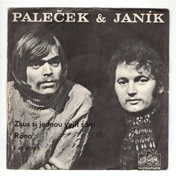 1892 ... PALEČEK & JANÍK: Zkus si jednou vyjít sám / Ráno (1975)