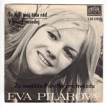 1261 ... PILAROVÁ EVA: To měl můj táta rád / V koutě nesedej (1971)