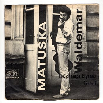 1274 ... MATUŠKA WALDEMAR: Les Champs Elyseés / Sirael (1972)