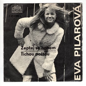 1289 ... PILAROVÁ EVA: Zeptej se honem / Tichou poštou (1972)