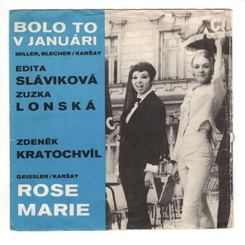 0616 ... BRATISLAVSKÉ COMBO: Bolo to v januári / Rose Marie (1968)
