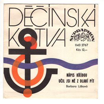2767 ... LIŠKOVÁ BARBORA: Nápis křídou / Učil jsi mě z dlaní pít (1983)
