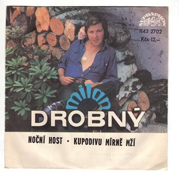 2702 ... DROBNÝ MILAN: Noční host / Kupodivu mírně mží (1983)