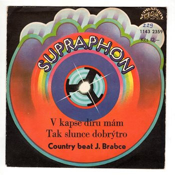 2359 ... COUNTRY BEAT JIŘÍHO BRABCE: V kapse díru mám / Tak slunce dobrýtro (1980)