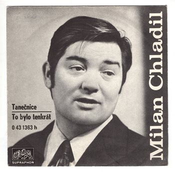 1363 ... CHLADIL MILAN: Tanečnice / To bylo tenkrát (1972)