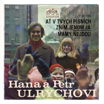 1236 ... ULRYCHOVI : Ať v tvých písních zním jenom já / Mámy nejdou (1971)