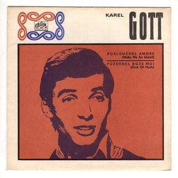 0941 ... GOTT KAREL: Poslouchej, Amore / Požehnej, Bože můj (1970)