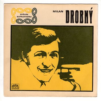 0867 ... DROBNÝ MILAN: Jen když tě mám / Slib mi ten můj sen (1969)