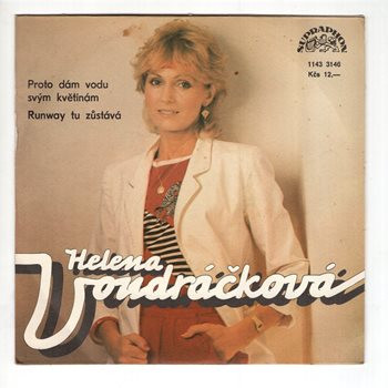3146 … VONDRÁČKOVÁ HELENA: Proto dám vodu svým květinám / Runway tu zůstává (1985)