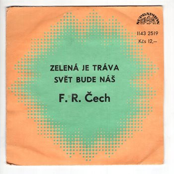 2519 ... ČECH F. RINGO: Zelená je tráva / Svět bude náš (1981)