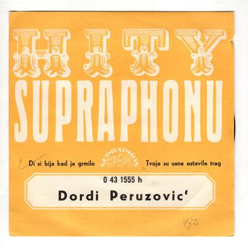 1555 ... PERUZOVIĆ DORDI: Di si bija kad grmilo / Tvoje se usne ostavile trag (1973)