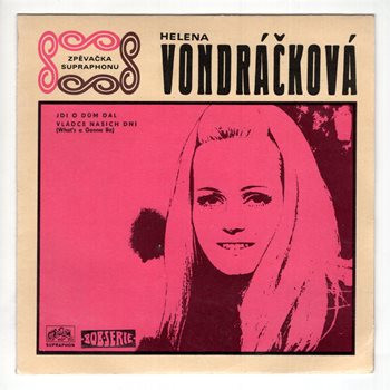 0634 ... VONDRÁČKOVÁ HELENA: Jdi o dům dál / Vládce našich dní (1969)