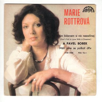 3183 … ROTTROVÁ & BOBEK: S tím bláznem si nic nezačínej / ROTTROVÁ MARIE: Měli jsme se potkat dřív (1986)
