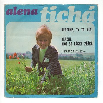2202 ... TICHÁ ALENA? Neptune, ty to víš / Blázen, co se lásky zříká (1978)