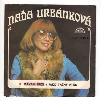 1835 ... URBÁNKOVÁ NAĎA: Mávám růží / Jako tažný pták (1975)