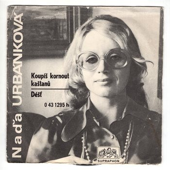 1295 ... URBÁNKOVÁ NAĎA: Koupíš kornout kaštanů / Déšť (1972)