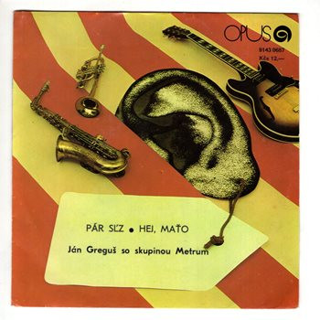 0687 ... GREGUŠ JÁN & METRUM: Pár sĺz / Hej, Maťo (1988)
