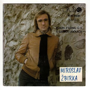 0538 ... ŽBIRKA MIROSLAV: Klaun z domu č. 6 / V slepých uličkách (1980)