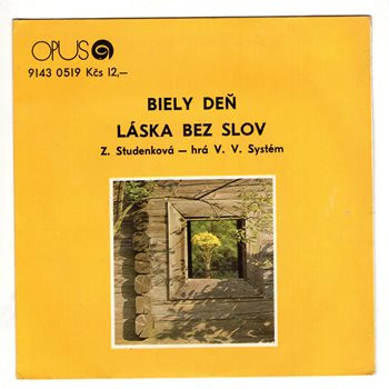 0519 ... STUDÉNKOVÁ ZDENA: Biely deň / Láska bez slov (1980)