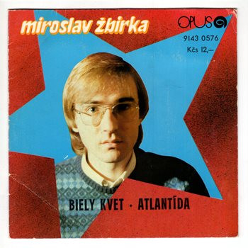 0576 ... ŽBIRKA MIRO: Biely kvet / Atlantída (1982)
