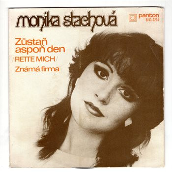 8143 0234 ... STACHOVÁ MONIKA: Zůstaň aspoň den / Známá firma (1984)