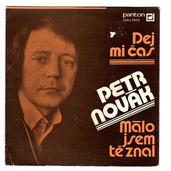 8143 0175 ... NOVÁK PETR: Dej mi čas / Málo jsem tě znal (1983)