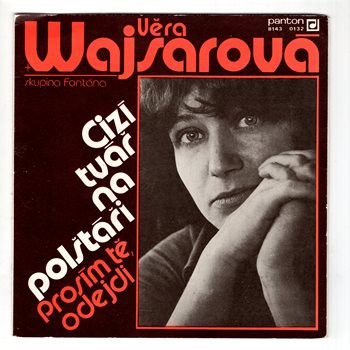 8143 0132 ... WAJSAROVÁ VĚRA: Cizí tvář na polštáři / Prosím tě, odejdi (1982)