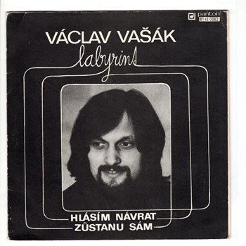 8143 0082 ... VAŠÁK VÁCLAV: Zůstanu sám / Hlásím návrat (1980)