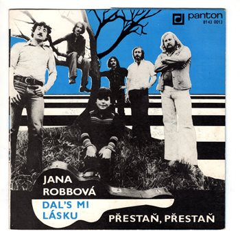 8143 0013 ... ROBBOVÁ JANA: Dals mi lásku / Přestaň, přestaň (1979)