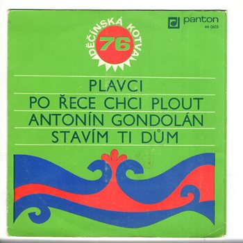 0603 ... PLAVCI: Po řece chci plout / GONDOLÁN ANTONÍN: Stavím ti dům (1976)