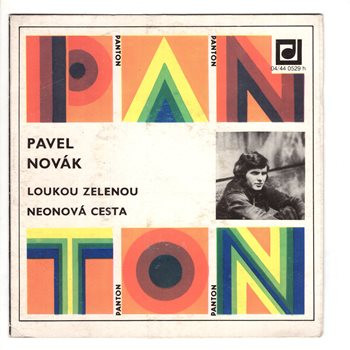 0529 ... NOVÁK PAVEL: Loukou zelenou / Neonová cesta (1974)